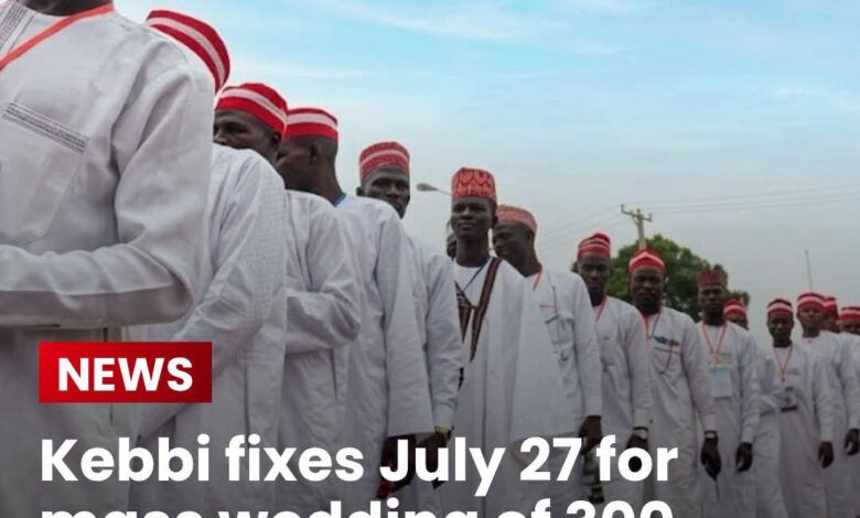 Kebbi fixes July 27 for mass wedding of 300 Muslim, Christian couples